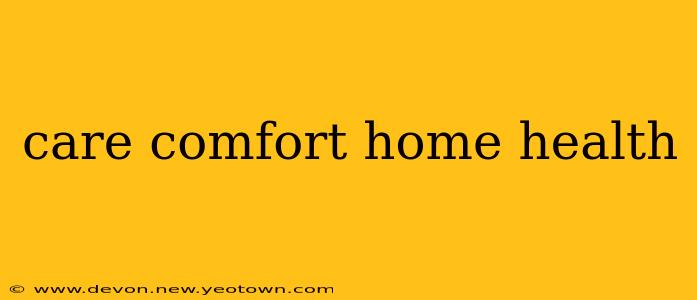 care comfort home health