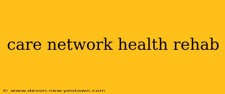 care network health rehab