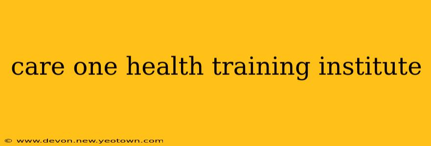 care one health training institute