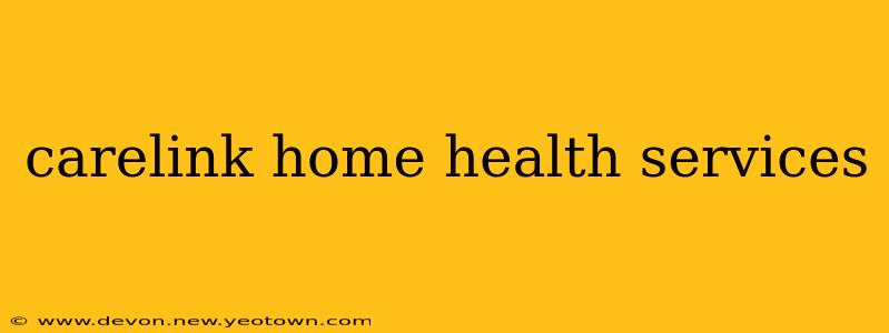 carelink home health services