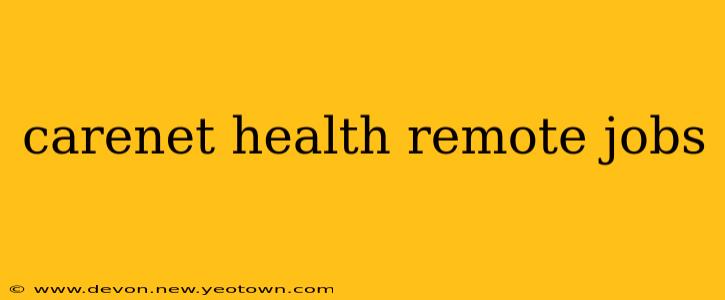 carenet health remote jobs