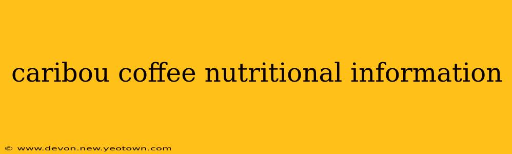 caribou coffee nutritional information