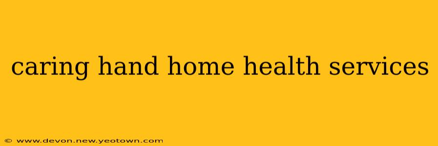 caring hand home health services