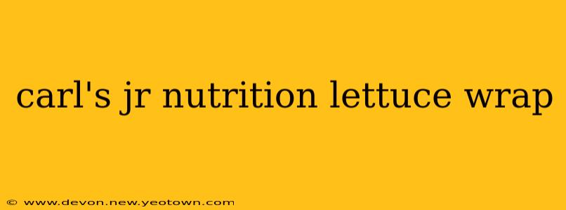 carl's jr nutrition lettuce wrap