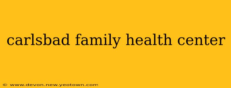 carlsbad family health center