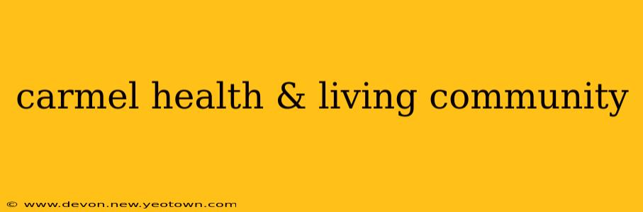 carmel health & living community