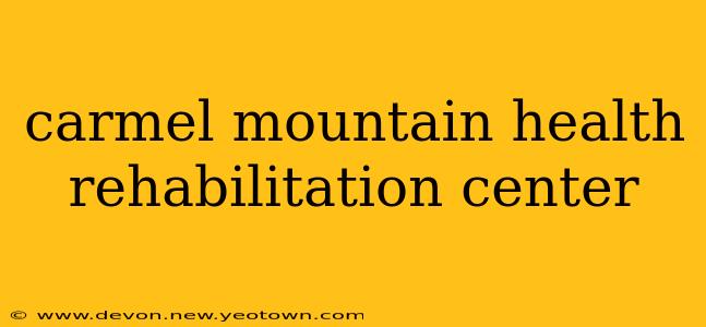 carmel mountain health rehabilitation center