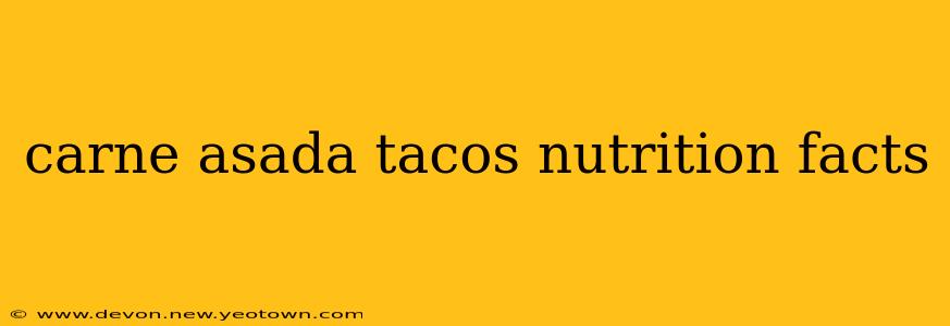 carne asada tacos nutrition facts
