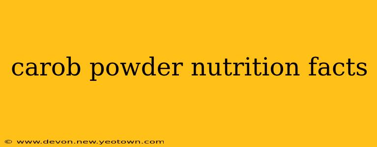carob powder nutrition facts