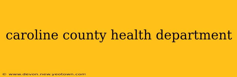 caroline county health department