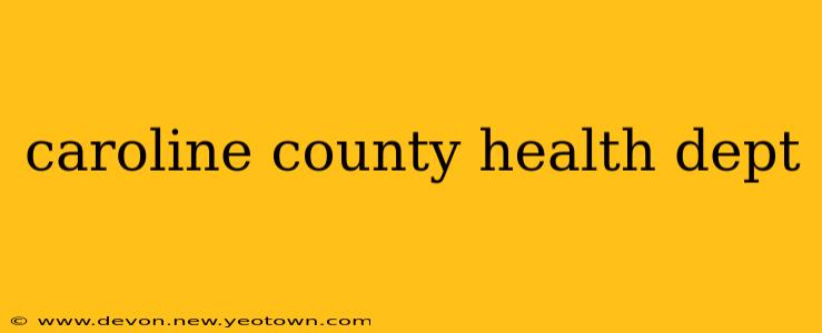 caroline county health dept