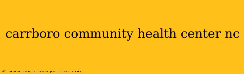 carrboro community health center nc