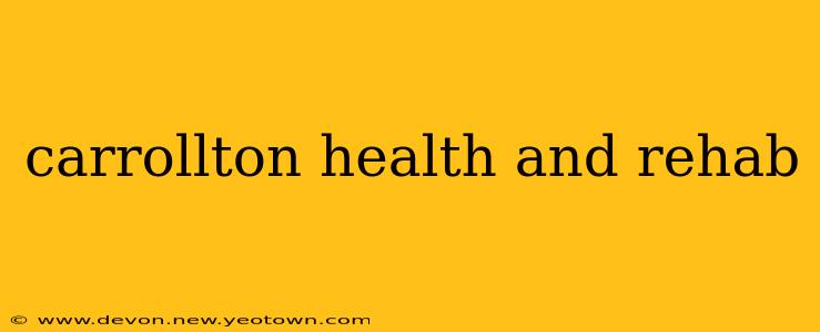 carrollton health and rehab
