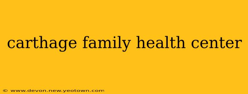 carthage family health center