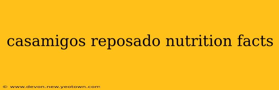 casamigos reposado nutrition facts