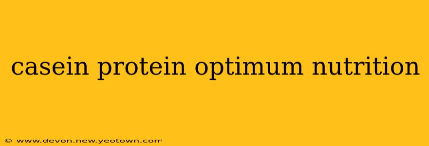 casein protein optimum nutrition
