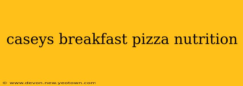 caseys breakfast pizza nutrition