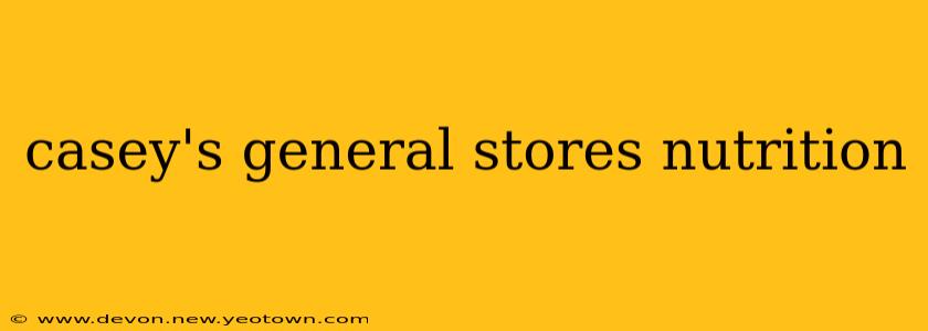 casey's general stores nutrition