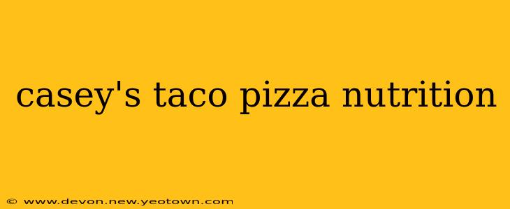 casey's taco pizza nutrition
