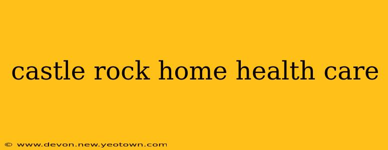 castle rock home health care