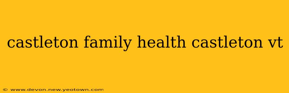 castleton family health castleton vt