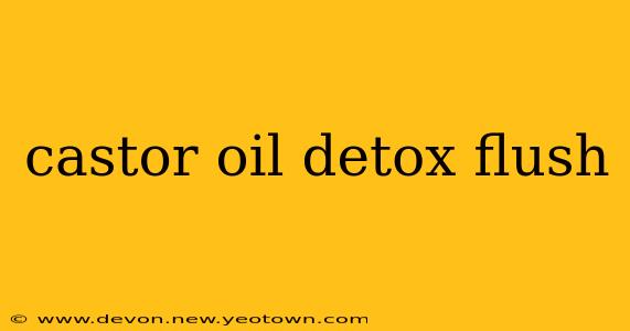 castor oil detox flush