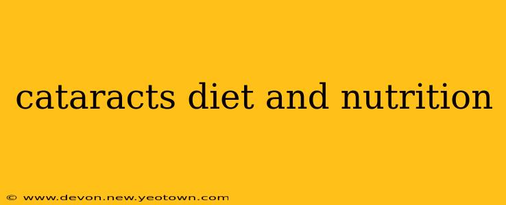 cataracts diet and nutrition