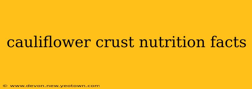 cauliflower crust nutrition facts