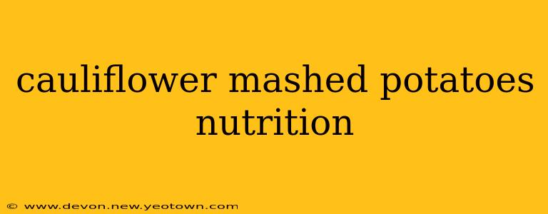 cauliflower mashed potatoes nutrition