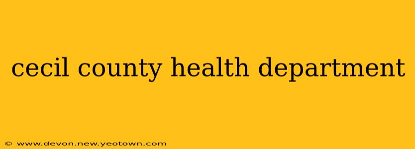 cecil county health department