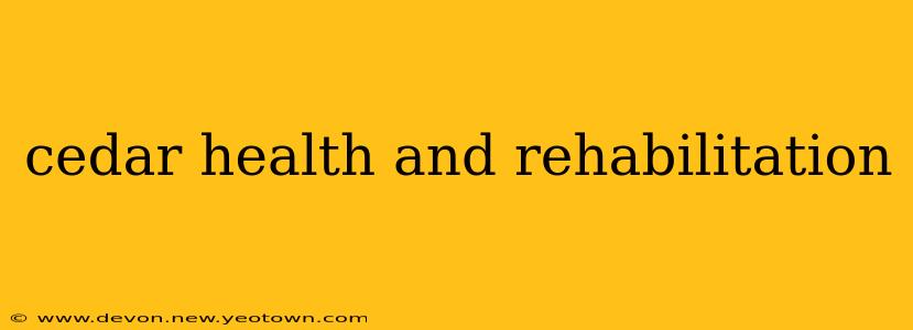 cedar health and rehabilitation