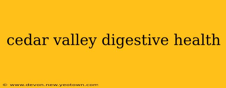 cedar valley digestive health