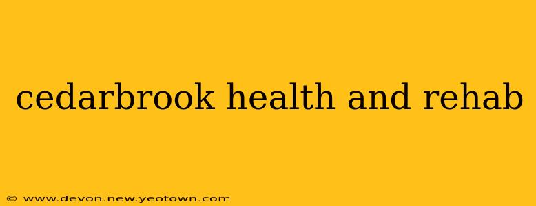 cedarbrook health and rehab