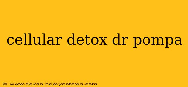 cellular detox dr pompa