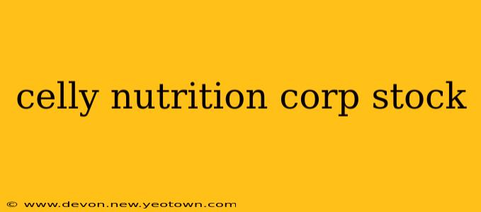 celly nutrition corp stock