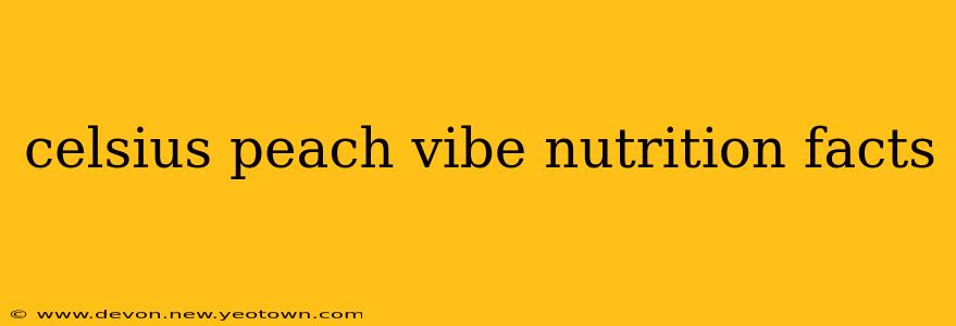 celsius peach vibe nutrition facts