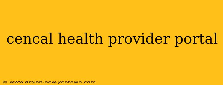 cencal health provider portal