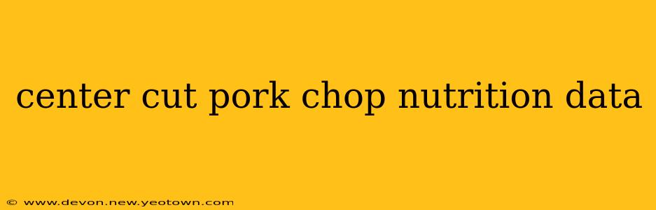 center cut pork chop nutrition data