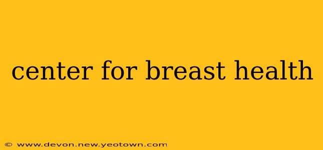 center for breast health