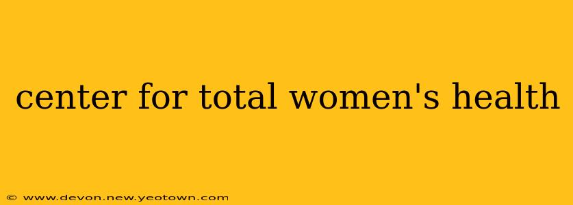 center for total women's health