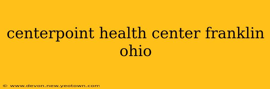 centerpoint health center franklin ohio
