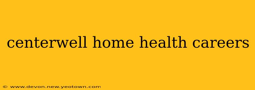 centerwell home health careers