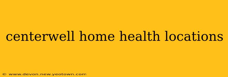 centerwell home health locations