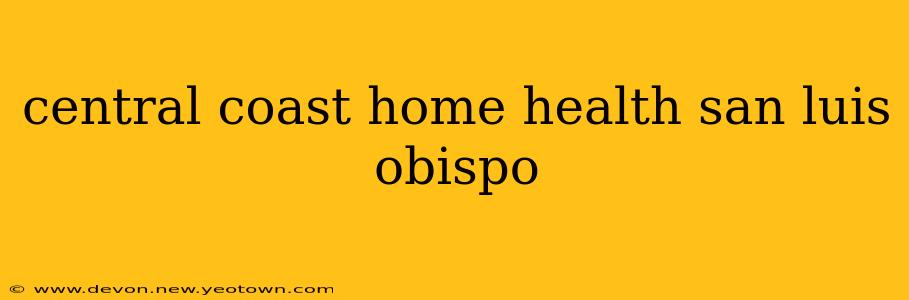 central coast home health san luis obispo
