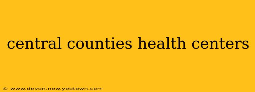 central counties health centers