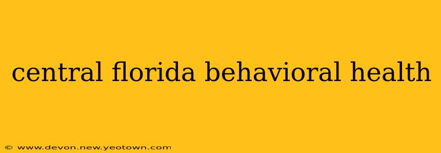 central florida behavioral health