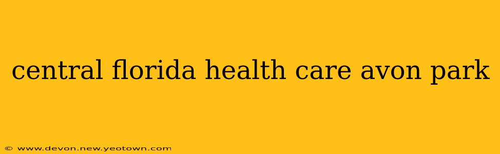 central florida health care avon park