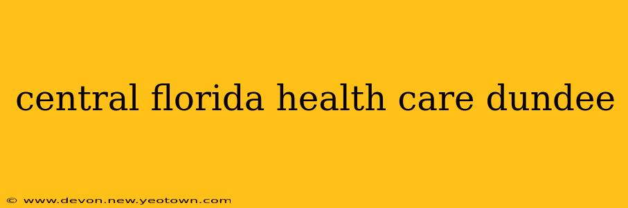 central florida health care dundee