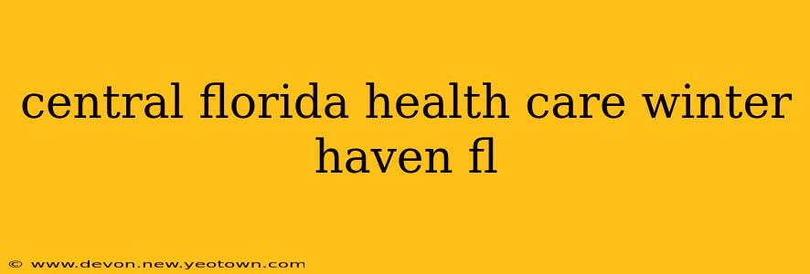 central florida health care winter haven fl