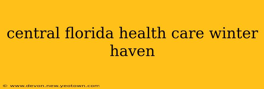 central florida health care winter haven